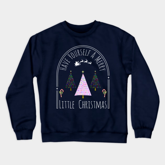 Have Yourself a Merry Little Christmas Crewneck Sweatshirt by Blended Designs